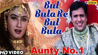 Bul bula Re Bul bula  HD VIDEO SONGs  Govinda Raveena Tandon  Aunty No1  90s Evergreen Song [upl. by Terrilyn]