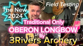 Field Testing The New 3Rivers Traditional Only OBERON Longbow Smash or Trash [upl. by Nitz697]