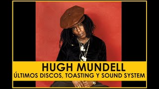 HUGH MUNDELL  SUS ULTIMOS DISCOS TOASTING Y SOUND SYSTEM 45 [upl. by Brunelle]