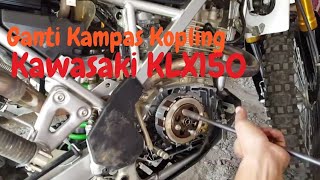 Ganti kampas kopling kawasaki KLX150 [upl. by Suinotna]