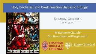 Saturday October 5  Holy Eucharist and Confirmation Hispanic Liturgy [upl. by Ieso]