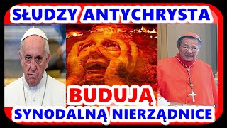 SŁUDZY ANTYCHRYSTA BUDUJĄ SYNODALNĄ NIERZĄDNICĘ [upl. by Irab]