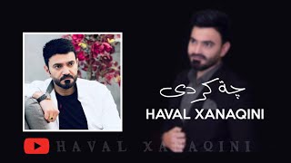 Haval Xanaqini  Chakrdy [upl. by Fabiano]