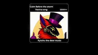 Calm before the storm Vextra song [upl. by Niple]