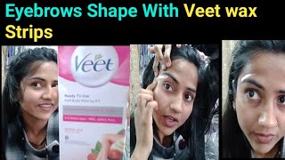 Eyebrows With Veet Wax Strips l Easy Eyebrows Without Thread l Eyebrows [upl. by Alilak]