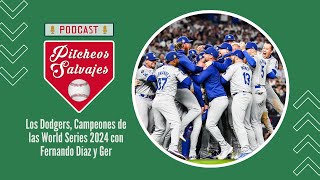 04x35  Dodgers Campeones de las World Series 2024 con Fernando Díaz y Ger [upl. by Kask921]