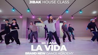 Mi Casa  La VidaJIBAK HOUSE DANCE CLASS지박 하우스댄스 클래스청주브랜드뉴댄스학원 금천석교동 본점 [upl. by Annad]