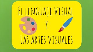 Las Artes visuales y el lenguaje visual [upl. by Bisset]