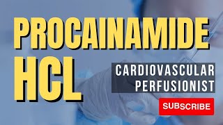 Procainamide HCL Antiarrythmic drugCardiovascular Perfusionist [upl. by Atirec]