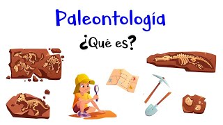 🦖 ¿Qué es la Paleontología 🦕 Fácil y Rápido [upl. by Shyamal]