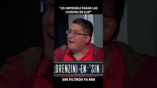 Lorenzini quot¡Es imposible pagar las cuentas de luzquot  Sin Filtros T4 86 [upl. by Kelsey]