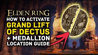 Elden Ring  How to Activate Grand Lift of Dectus amp Dectus Medallion Location Guide [upl. by Neron]