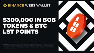 BINANCE WEB3 WALLET AIRDROP BOB 300000 in BOB Tokens amp BTC LST Points [upl. by Ahsenor]