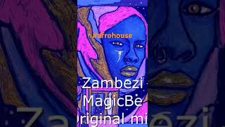 ZambeziMagicBe afrohouse [upl. by Cottrell]