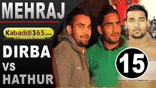 Hathur Vs Dirba Best Match Ever Played in Mehraj Bathinda By Kabaddi365com [upl. by Annoet]