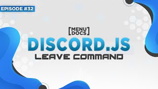 Discordjs v11 Bot Tutorial  Leave Command Episode 32  MenuDocs [upl. by Astred]