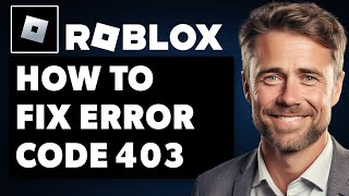 How To Fix Roblox Error Code 403 Authentication Failed Full 2024 Guide [upl. by Adidnac]