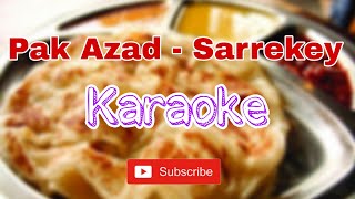 Pak Azad  Sarrekey karaoke [upl. by Enilecram]