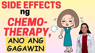 Side Effects ng Chemotherapy Ano ang Gagawin  By Doc Liza Ong [upl. by Frere]