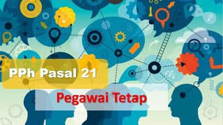 Cara Mudah Menghitung PPh Pasal 21 Pegawai Tetap [upl. by Nnaycart]