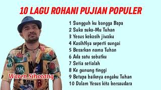 10 Lagu Rohani Pujian Populer  Waren Sihotang [upl. by Charita673]