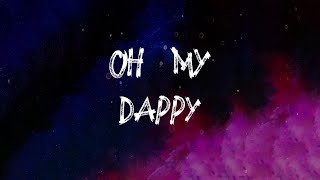 Dappy  Oh My Lyrics [upl. by Ainival]