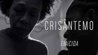 Emicida  Crisântemo  Clipe Oficial  HD [upl. by Nettle]