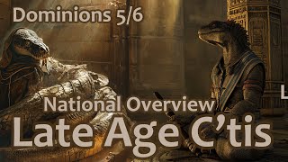 Dominions 56  Late Age Ctis National Overview [upl. by Rramahs]