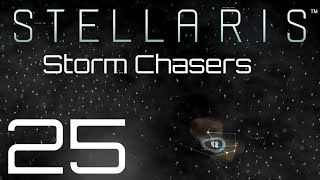 Stellaris  Storm Chasers  Episode 25 [upl. by Ainevuol371]