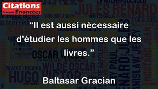 Il est aussi nécessaire détudier les hommes que les livres  Baltasar Gracian [upl. by Supple]