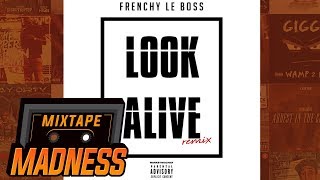 Frenchy Le Boss  Look Alive Remix MM Exclusive  MixtapeMadness [upl. by Nabla]