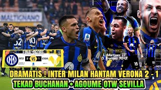 CAMPIONE DINVERNO 🏆 Inter Milan 2  1 Verona 🔹Tekad Buchanan 🔥🔹 Thanks Agoume 👏  Berita Inter 🔵⚫ [upl. by Mccreary]