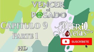 Vencer el Pasado capitulo 9 parte 1  HD  Imperio de Novelas  Suscribete Los Cruz se mudan a CDMX [upl. by Alexandr]