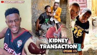 KIDNEY TRANSACTION Izah Funny Comedy Episode 173 [upl. by Akinet]