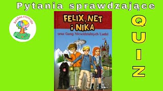 Felix Net i Nika oraz Gang Niewidzialnych Ludzi  Quiz  pytania sprawdzające [upl. by Elodia558]