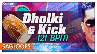 Dholki amp Kick 121 BPM  Bally Sagoo  Punjabi Dhol Loops  Nupur Audio [upl. by Ashby]