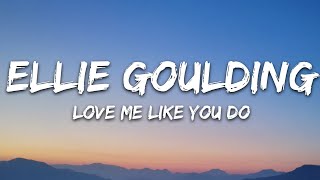 Ellie Goulding  Love Me Like You Do Lyrics [upl. by Leonora]