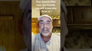 One second after death youll know Christ [upl. by Ellenaj]