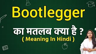 Bootlegger meaning in hindi  Bootlegger ka matlab kya hota hai  Word meaning [upl. by Rabah334]