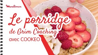 Le porridge aux fruits et sirop dérable de Grim Coaching avec COOKEO  Les recettes Moulinex [upl. by Anassor]