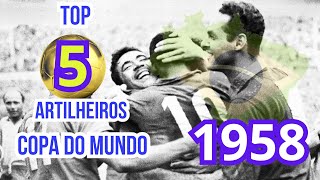 Top 5 Artilheiros da Copa do Mundo de 1958 [upl. by Trant]