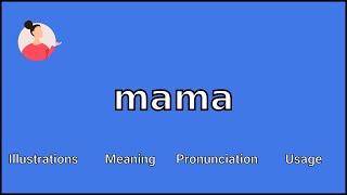 MAMA  Meaning and Pronunciation [upl. by Aileduab]