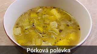 Tradiční pórková polévka s bramborem  rychlý a levný recept [upl. by Cyrus]