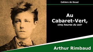 Au CabaretVert  Sonnet  Arthur Rimbaud [upl. by Hanimay559]