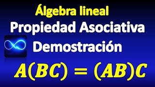 12 Demostración de la propiedad asociativa de la multiplicación de matrices [upl. by Lala]