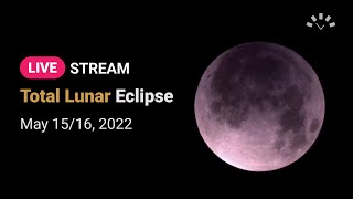 Total Lunar Eclipse  May 1516 2022 [upl. by Giavani]