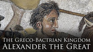 The GrecoBactrian Kingdom 14 Alexander the Great [upl. by Denbrook]