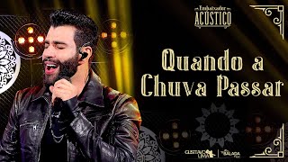 Gusttavo Lima  Quando a Chuva Passar Embaixador Acústico [upl. by Alah]