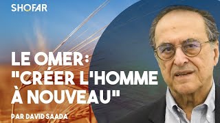 David Saada  quotPendant le Omer il sagit de créer l’Homme à nouveauquot [upl. by Eseuqram]