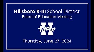 Hillsboro RIII School District  Board of Education Meeting  Thursday 06272024 [upl. by Stearns476]